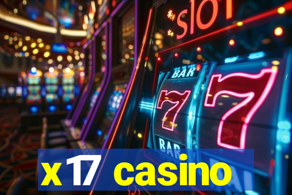 x17 casino